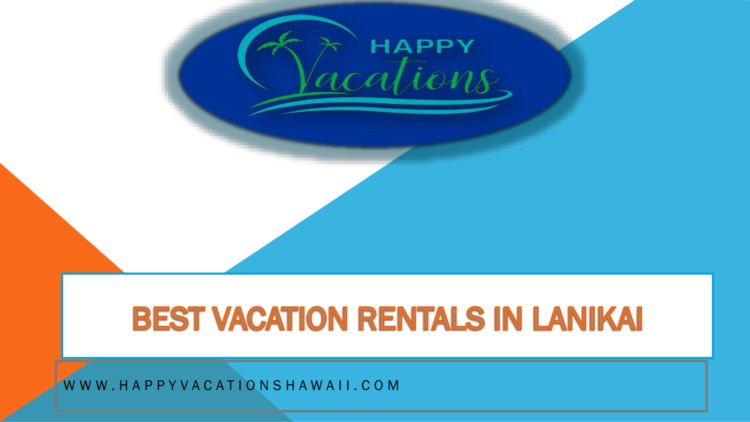 Best Vacation Rentals in Lanikai - www.happyvacationshawaii.com