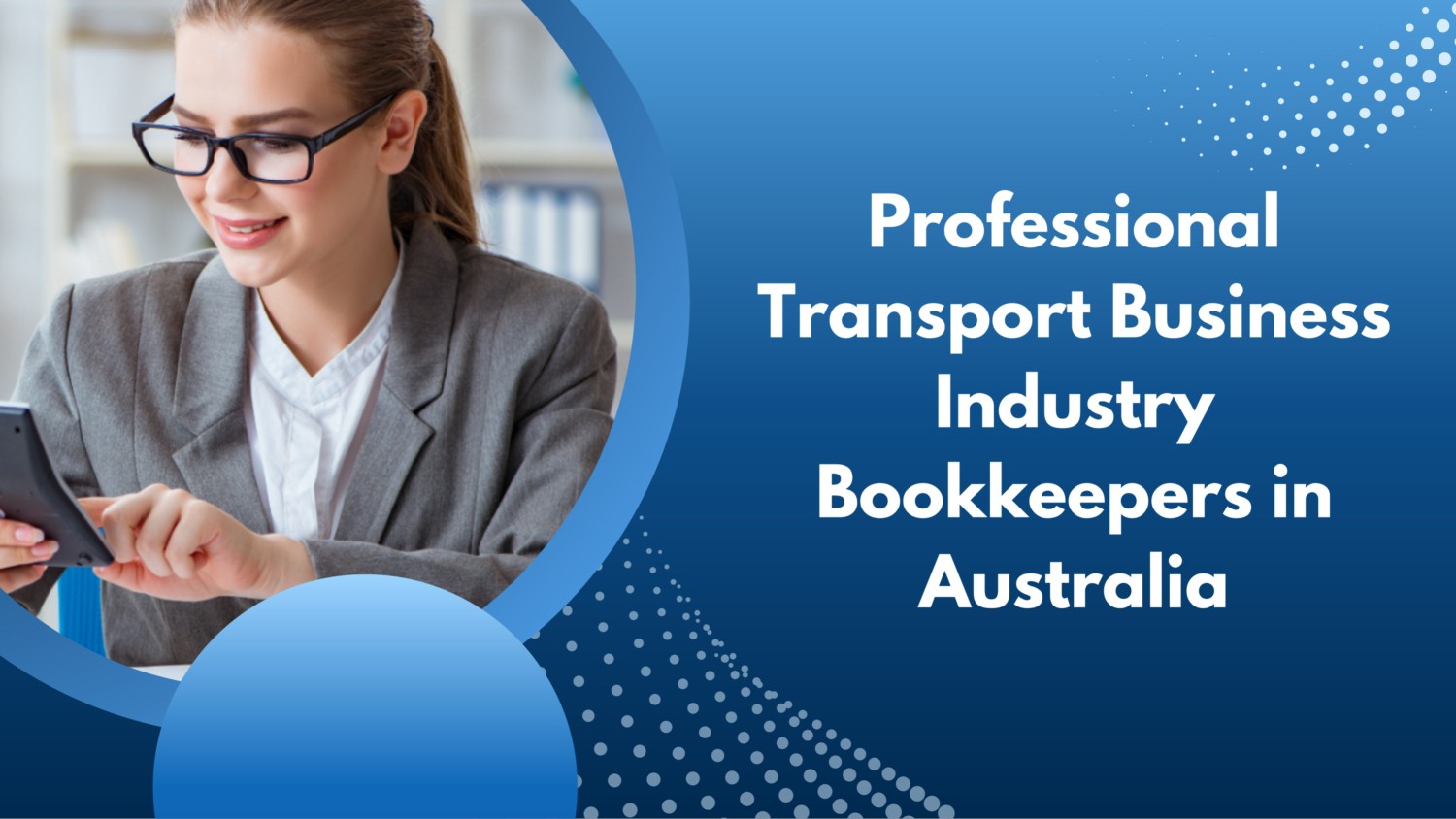 Professional Transport Business Industry Bookkeepers in Australia