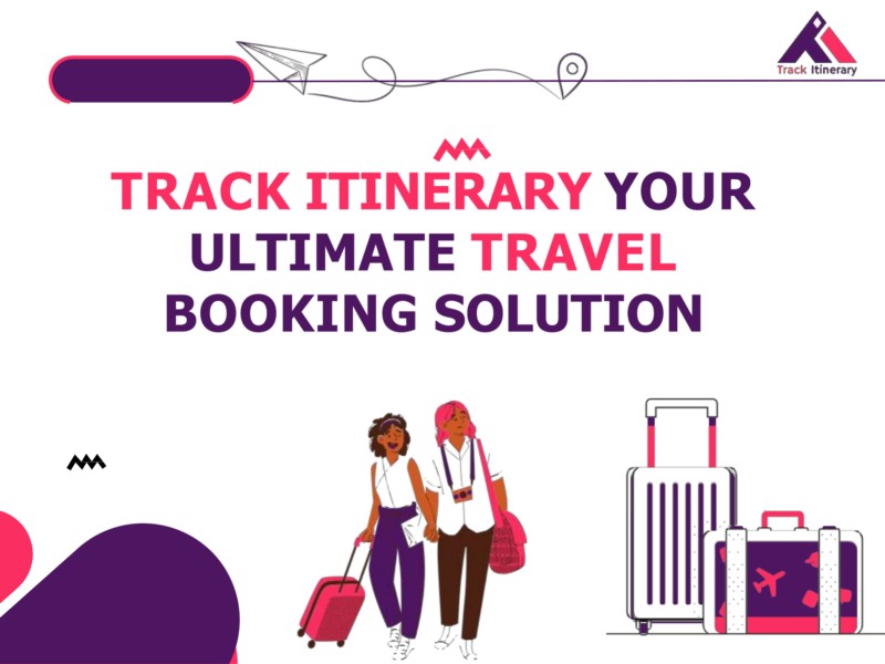 Track Itinerary: Your Ultimate Travel Booking Solution